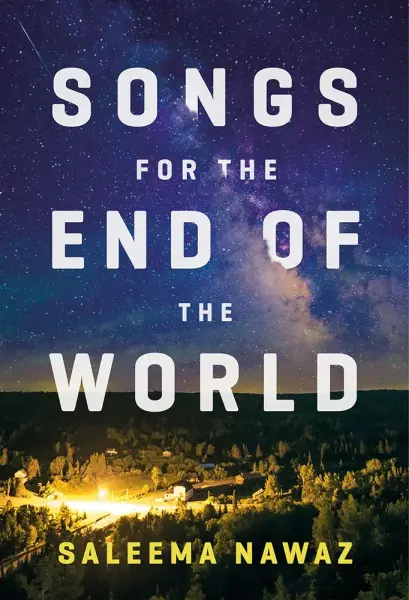 Songs for the End of the World by Saleema Nawaz