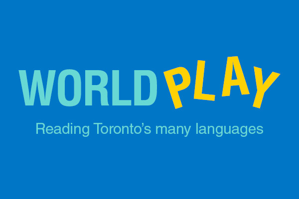 World Play: Reading Toronto's Many Languages