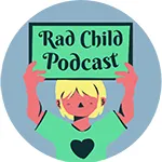 Rad Child Podcast